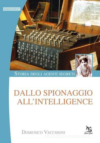download Storia degli agenti segreti: dallo Spionaggio all'Intelligence (Ingrandimenti)